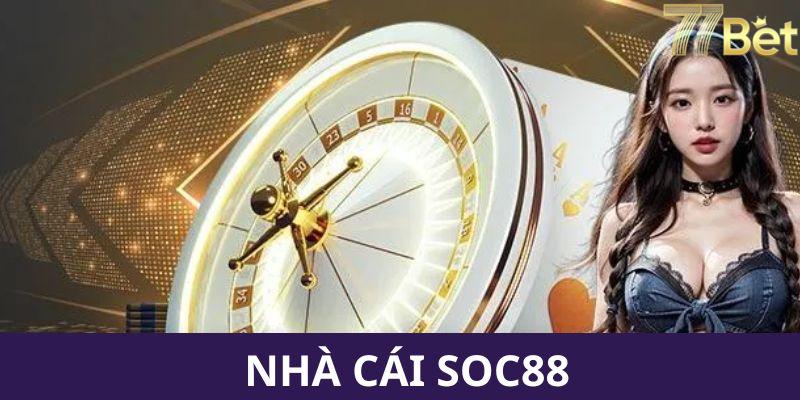 SOC88 Review siêu đỉnh